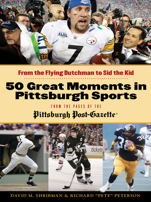 Title details for 50 Great Moments in Pittsburgh Sports by David M. Shribman - Available